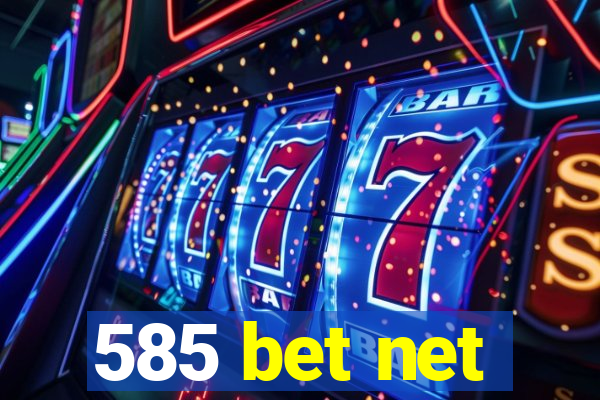 585 bet net